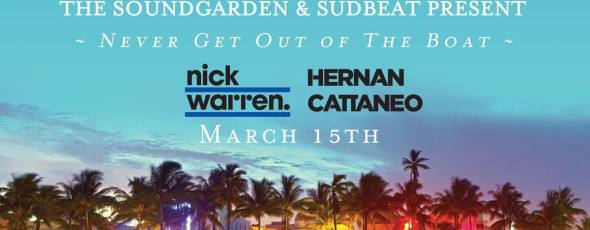 Never Get Out of the Boat w Hernan Cattaneo, Nick Warren